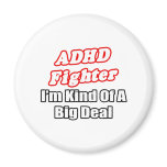 ADHD Fighter...Big Deal Refrigerator Magnet