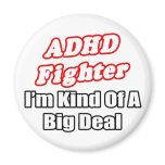 ADHD Fighter...Big Deal Fridge Magnets