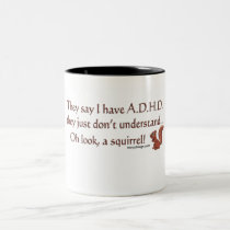 ADHD Squirrel Humor mugs