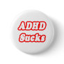 ADHD Sucks Pins