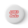 ADHD Sucks Buttons