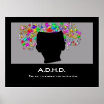 ADHD: The Art of Hyperactive Distraction Posters