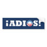 ¡Adios Obama! Bumper Stickers