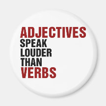 Adjectives speak louder than verbs magnets