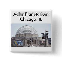 Adler Planetarium - Chicago, IL Pinback Button