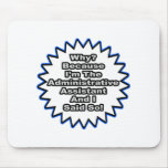 Administrative Assistant...Because I Said So Mouse Pad