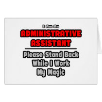 Administrative Assistant...Work My Magic Greeting Cards