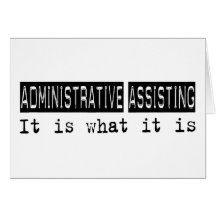 Administrative Assisting It Is Cards
