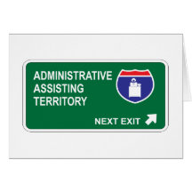 Administrative Assisting Next Exit Greeting Card