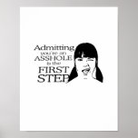 ADMITTING YOUR AN ASSHOLE POSTER