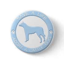 Adopt a Cattle Dog Button