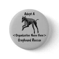 Adopt A Greyhound Rescue Customized Button
