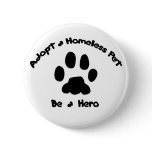 Adopt a Homeless Pet Pinback Buttons