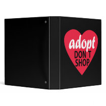 Adopt Dont Shop 3 Ring Binders