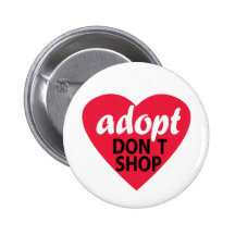 Adopt Dont Shop Pinback Button