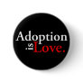 Adoption Is Love Pins