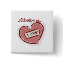 Adoption is Love Pins