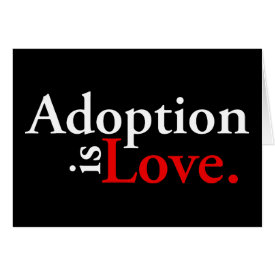 Adoption Is Love Greeting Cards