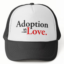 Adoption Is Love Trucker Hat