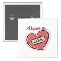 Adoption is Love Pins