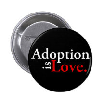 Adoption Is Love Pins