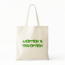 ADOPTION IS THE OPTION bags by fostrmom7 ADOPTION IS THE OPTION bags