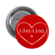 Adoption = love in white button