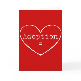 Adoption = love in white greeting card