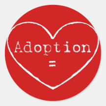 Adoption = love in white round sticker