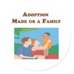 Adoption Made us a Family Round Stickers