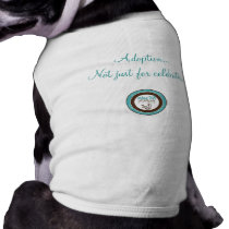 Adoption...Not just for celebrities Doggy Tank pet clothing