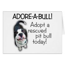 Adore-A-Bull Pit Bull! Greeting Cards