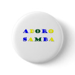 Adoro Samba Button