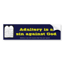 Adultery is a sin against God Bumper Sticker