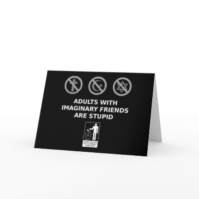 http://rlv.zcache.com/adults_with_imaginary_friends_are_stupid_card-p137234463590554038envwi_400.jpg