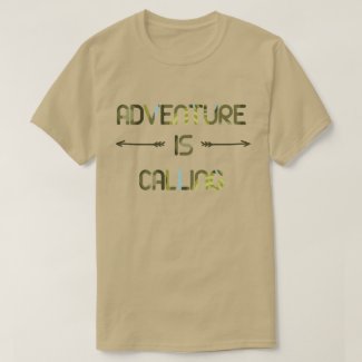 Adventure is calling shirts