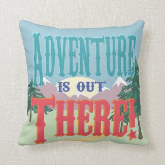 Adventure is Out There Pillow