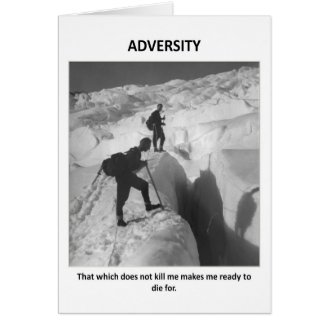 adversity-that-which-does-not-kill-me-makes-me greeting cards