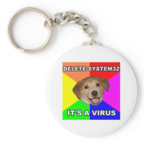 Advice Dog says: Delete the Virus Key Chains