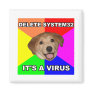 Advice Dog says: Delete the Virus Magnets