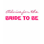 Advice for the Bride to Be Autograph Shirt