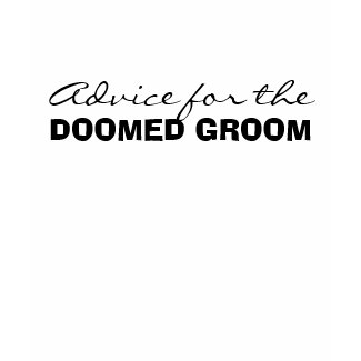Advice for the Doomed Groom Autograph Shirt shirt