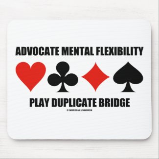 Advocate Mental Flexibility Play Duplicate Bridge mousepad