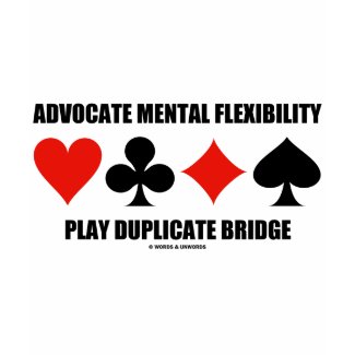 Advocate Mental Flexibility Play Duplicate Bridge shirt