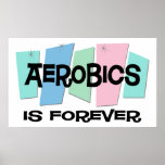 Aerobics Is Forever Print
