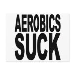 Aerobics Suck Post Card