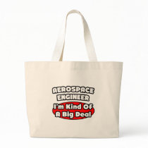 Aerospace Engineer...Big Deal Bag