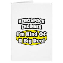 Aerospace Engineer = Kind of a Big Deal Card