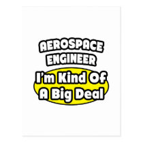 Aerospace Engineer = Kind of a Big Deal Postcards