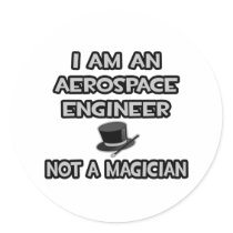 Aerospace Engineer ... Not A Magician stickers
